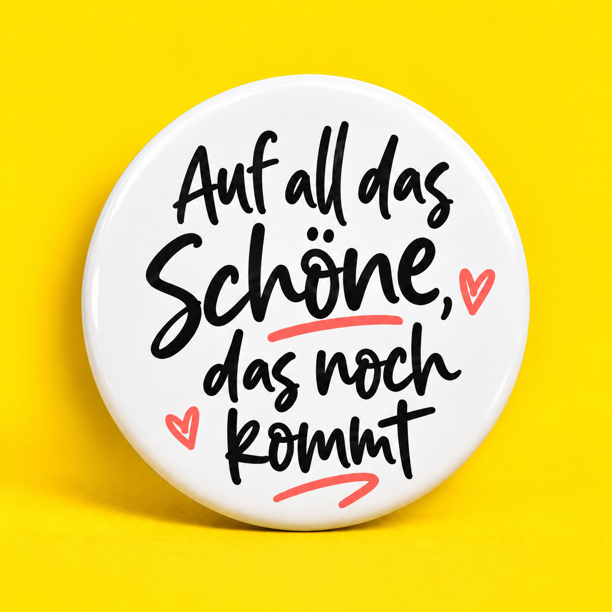 Auf all das Schöne, das noch kommt