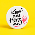 Kopf aus. Herz an!