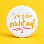 Ich geb nicht auf.