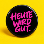 Heute wird gut.