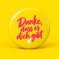 Danke, dass es dich gibt